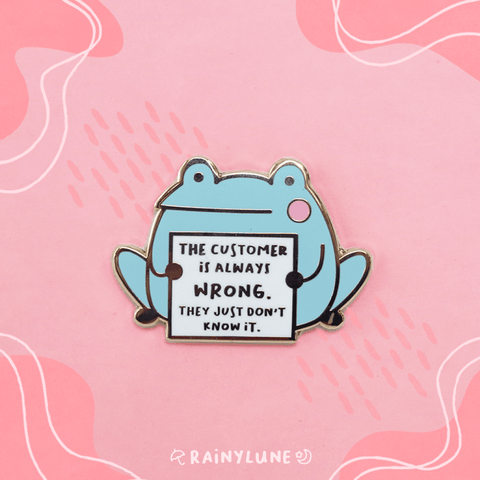 The Customer Is Always Wrong Pin Brooches & Lapel Pins